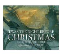 Twas the Night Before Christmas by Clement C. Moore Clement C Moore , Illustrated by P J Lynch (Auteur)