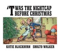 Twas the Nightcap Before Christmas by Katie Blackburn Katie Blackburn, Sholto Walker (Auteur)