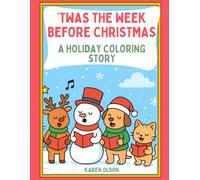 ‘Twas the W efore Christmas: A Holiday Coloring Story