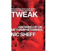 Tweak: Growing Up on Methamphetamines by Sheff, Nic [Paperback] NEUF