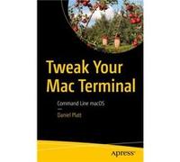 Tweak Your Mac Terminal by Daniel Platt Daniel Platt (Auteur)