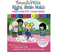 Tweedlewink Right Brain Math: Level 2: Early Addition