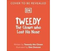 Tweedy: The Clown Who Lost His Nose