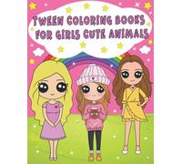 Tween Coloring Books For Girls Cute Animals: Cute Animals Colouring Book For Girls, Snail ,Cute Owl, Cat, Monkey Horse,Shark,Dog, Rabbit, Bear, ... 2-4, 4-8, 9-12, 14-16, 17-18 Teen, Tweens