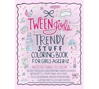 Tween Girls Trendy Stuff Coloring Book for Girls Ages 8-12: Preteen Things to Color - Beaded Necklaces, Cross Body Bag, Charms, Stickers, Water ... Affirmations & Slumber Party Sleepover Theme