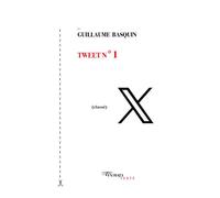 Tweet n°1 - Guillaume Basquin - Tinbad - broché - Roman