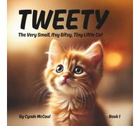 TWEETY The Very Small, Itsy BItsy, TIny Little Kitten Who thought He Was a Mountain Lion