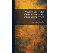 Twelfth Century Characters and Characteristics