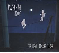 Twelfth Day - The Devil Makes Three [Import]