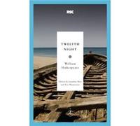 Twelfth Night by William Shakespeare & Edited by Jonathan Bate & Edited by Eric Rasmussen William Shakespeare (Auteur)