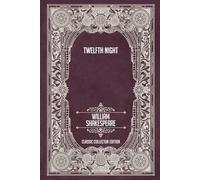 Twelfth Night - Classic Collector Edition (Annotated)