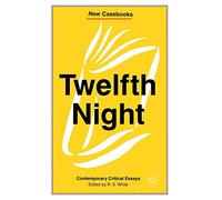 Twelfth Night: Contemporary Critical Essays
