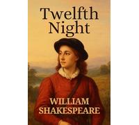 Twelfth Night: Or, What You Will