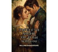 Twelfth Night: Or, What You Will