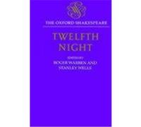 Twelfth Night; Or, What You Will, The Oxford Shakespeare Series Roger Warren, Stanley Wells, William Shakespeare (Auteur)