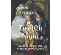 Twelfth Night: Student Edition and Annotation Workbook