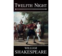 Twelfth Night: What you Will (Annotated)