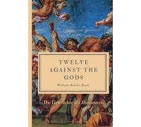 Twelve Against the Gods: Die Geschichte des Abenteuers