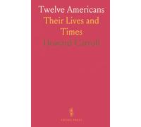 Twelve Americans: Their Lives and Times