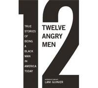 Twelve Angry Men by Introduction by Lani Guinier & Edited by Gregory Parks & Edited by Matthew W Hughey Introduction by Lani Guinier Edited by Gregory Parks Edited by Matthew W Hughey (Auteur)