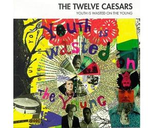 Twelve Caesars - Youth is Wasted on The Young