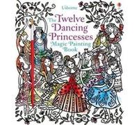 Twelve Dancing Princesses Magic Painting Book by Susanna Davidson Inconnu (Auteur)
