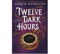 Twelve Dark Hours - Amber Hamilton - Bloomsbury YA - ebook (ePub) - Livre