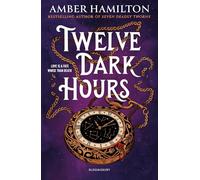 Twelve Dark Hours: From the bestselling author of SEVEN DEADLY THORNS