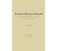 Twelve Desert Floods: A Structural History of Egypt in Twelve Poems