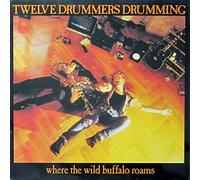 TWELVE DRUMMERS DRUMMING - Where The Wild Buffalo roams (1988) [Import]
