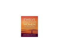 Twelve Extraordinary Women Workbook, Revised And Updated