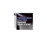 Twelve Inch Eighties Digging Your Scene CD