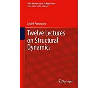 Twelve Lectures On Structural Dynamics