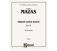 Twelve Little Duets, Kalmus 2000 Series Jacques Mazas (Auteur)