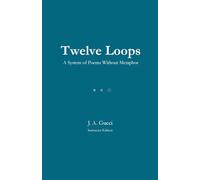 Twelve Loops (Teacher Edition): A System of Poems Without Metaphor