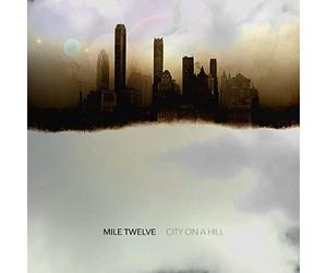 Twelve Mile - City on a Hill
