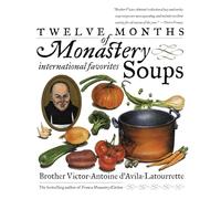 Twelve Months of Monastery Soups: A Cookbook