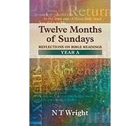 Twelve Months Of Sundays Year A - Reflections On Bible Readings