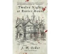 Twelve Nights at Rotter House by J.W. Ocker J.W. Ocker (Auteur)