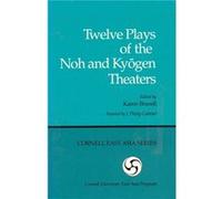 Twelve Plays of the Noh and Kyogen Theaters