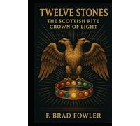 Twelve Stones: The Scottish Rite Crown of Light