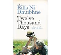 Twelve Thousand Days: A Memoir of Love and Loss
