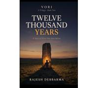 Twelve Thousand Years: A Story of What Was Seen Before