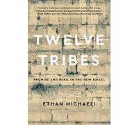 Twelve Tribes: Promise and Peril in the New Israel
