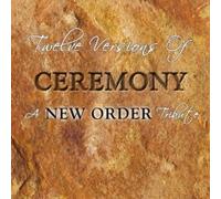 Twelve Versions of Ceremony: A New Order Tribute by Various Artists [CD] NEUF