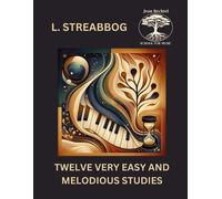 Twelve Very Easy And Melodious Studies: Second Degree For The Piano