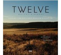 TWELVE WHISKY D'AUBRAC: HISTOIRE D'UNE DISTILLERIE FRANÇAISE