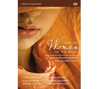 Twelve of The Bible: Life-Changing Stories for Women Today, 12 Sessions