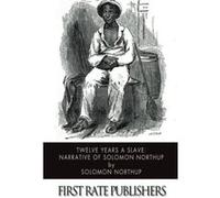 Twelve Years a Slave: Narrative of Solomon Northup Northup, Solomon (Auteur)