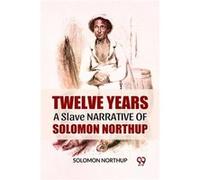Twelve Years A Slave Narrative Of Solomon Northup - Solomon Northup - Double 9 Books - Livre en Anglais - Paperback Solomon NorthupSolomon Northup (Auteur)